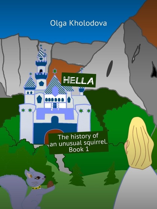 Cover image for Hella. the history of an unusual squirrel. Book 1